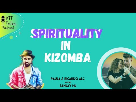 KTT Talks Podcast - Spirituality in Kizomba