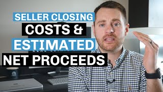 Seller Closing Costs & Estimated Net Proceeds