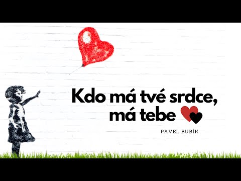 26.07.2020 Pavel Bubík - Kdo má tvé srdce, má tebe