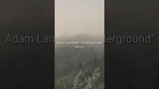 Adam Lambert "Underground" مترجمة