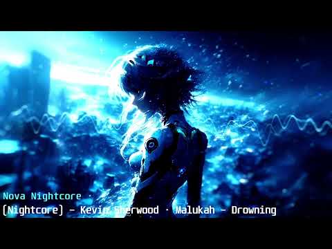 (Nightcore) - Kevin Sherwood · Malukah - Drowning (BO4: Voyage Of Despair)
