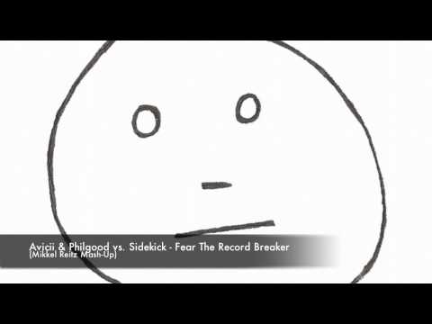 Avicii & Philgood vs. Sidekick - Fear The Record Breaker (Mikkel Reitz Mash-Up)