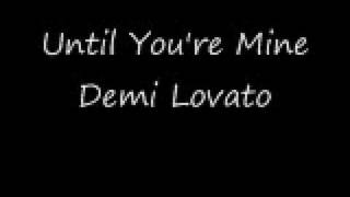 Demi Lovato - Until You&#39;re Mine ALBUM VERSION HQ