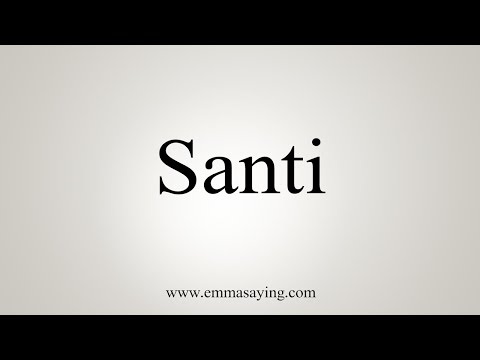 How To Say Santi