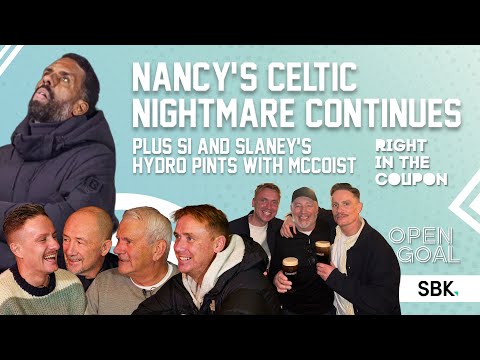 NANCY'S CELTIC NIGHTMARE CONTINUES + SI & SLANEY'S HYDRO PINTS WITH MCCOIST | Right In The Coupon
