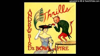Andrew Bird's Bowl of Fire - Gris-Gris