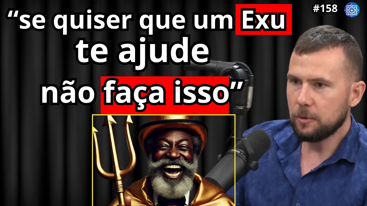 O QUE FAZER PARA UM EXU TE AJUDAR? Fahel Molina - Filhos do Todo #158