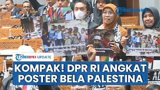 Momen Anggota DPR RI Ramai-ramai Angkat Poster Dukung Palestina Merdeka saat Sidang Paripurna