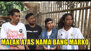 Download lagu Malak On Behalf Of Bang Marko mp3 Download lagu Malak On Behalf Of Bang Marko mp3