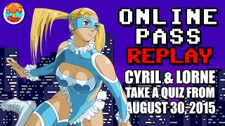 QUIZ: Cyril vs. Lorne vs. Gaming News from August 30, 2015 - Defunct Games