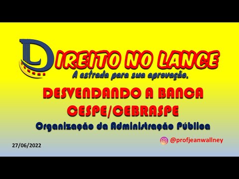 DESVENDANDO A BANCA CESPE CEBRASPE   ORGANIZAÇÃO DA ADMINISTRAÇÃO PÚBLICA