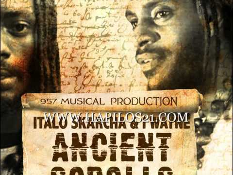 ITALO SKARCHA  FT I WAYNE  - ANCIENT SCROLLS - SINGLE - 957 MUSIC RECORDS - 21ST- HAPILOS DIGITAL