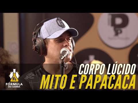 MITO E PAPACAÇA - Corpo Lúcido - Programa Papo Musical da Fórmula do Samba
