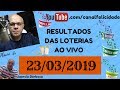 Resultados Loterias Ao Vivo - 23 -03 - 2019 - Quina 4.932 - Dupla Sena 1917 - Timemania 1309 - Mega