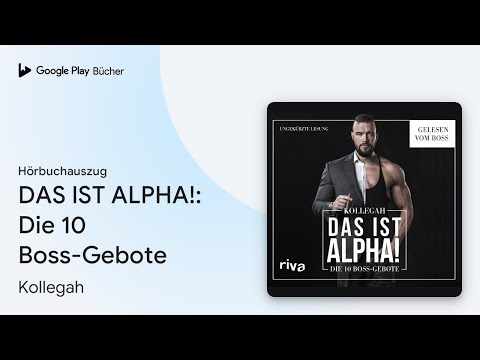 „DAS IST ALPHA!: Die 10 Boss-Gebote“ von Kollegah · Hörbuchauszug