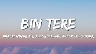 Download lagu Bin Tere - Shafqat Amanat Ali, Sunidhi Chauhan, Vishal–Shekhar - (Lyrics)🎵 mp3 Download lagu Bin Tere - Shafqat Amanat Ali, Sunidhi Chauhan, Vishal–Shekhar - (Lyrics)🎵 mp3