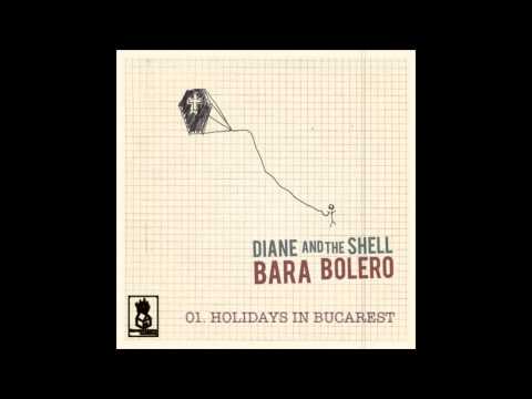 Diane And The Shell - Holidays in Bucarest [album version]