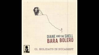 Diane And The Shell - Holidays in Bucarest [album version]