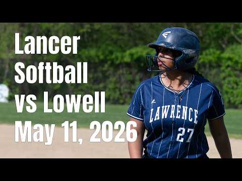 Lancer Varsity Softball vs Lowell May 11, 2026 thumbnail