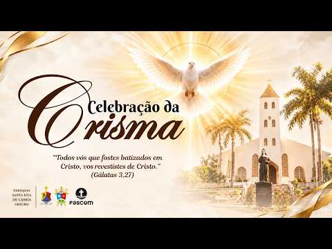 SANTA MISSA - CELEBRAÇÃO DA CRISMA