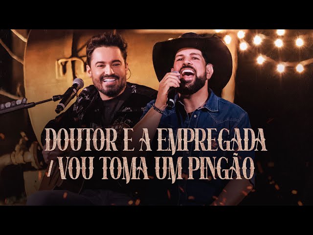 Download O Doutor e a Empregada/ Vou Tomá Um Pingão Fernando e Sorocaba