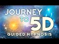 5D Journey Guided Meditation Hypnosis. Travel Dimensions To Full 5D, See and Feel What It Is Like.