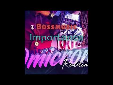 BossMusic - Importance [ Omicron Riddim ] ( May 2022 )