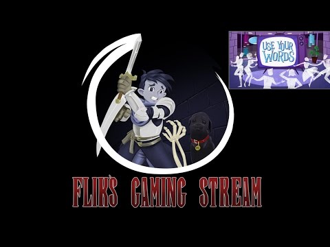 Flik's Gaming Stream 5/3/17 - Use Your Words