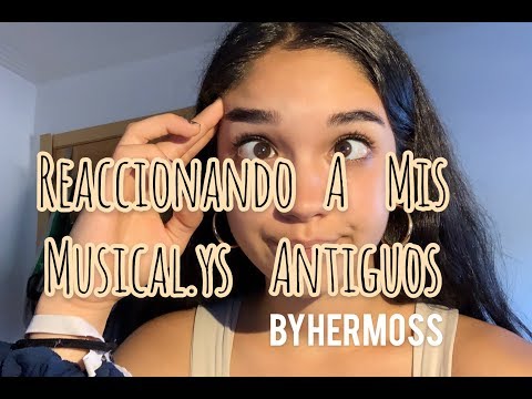 REACCIONANDO A MIS MUSICAL.LYS ANTIGUOS
