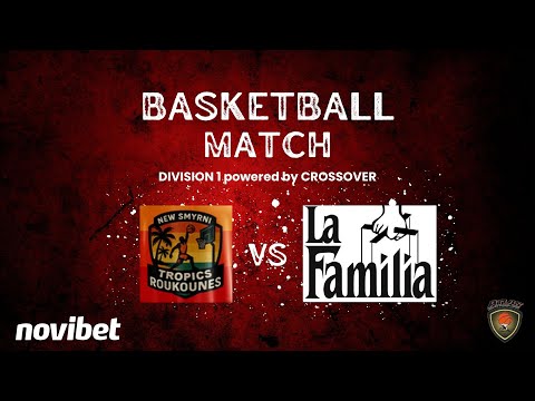 Atlasbasket - Division 1 - 13th Round - NEW SMYRNI TROPICS ROUKOUNES vs LA FAMILIA