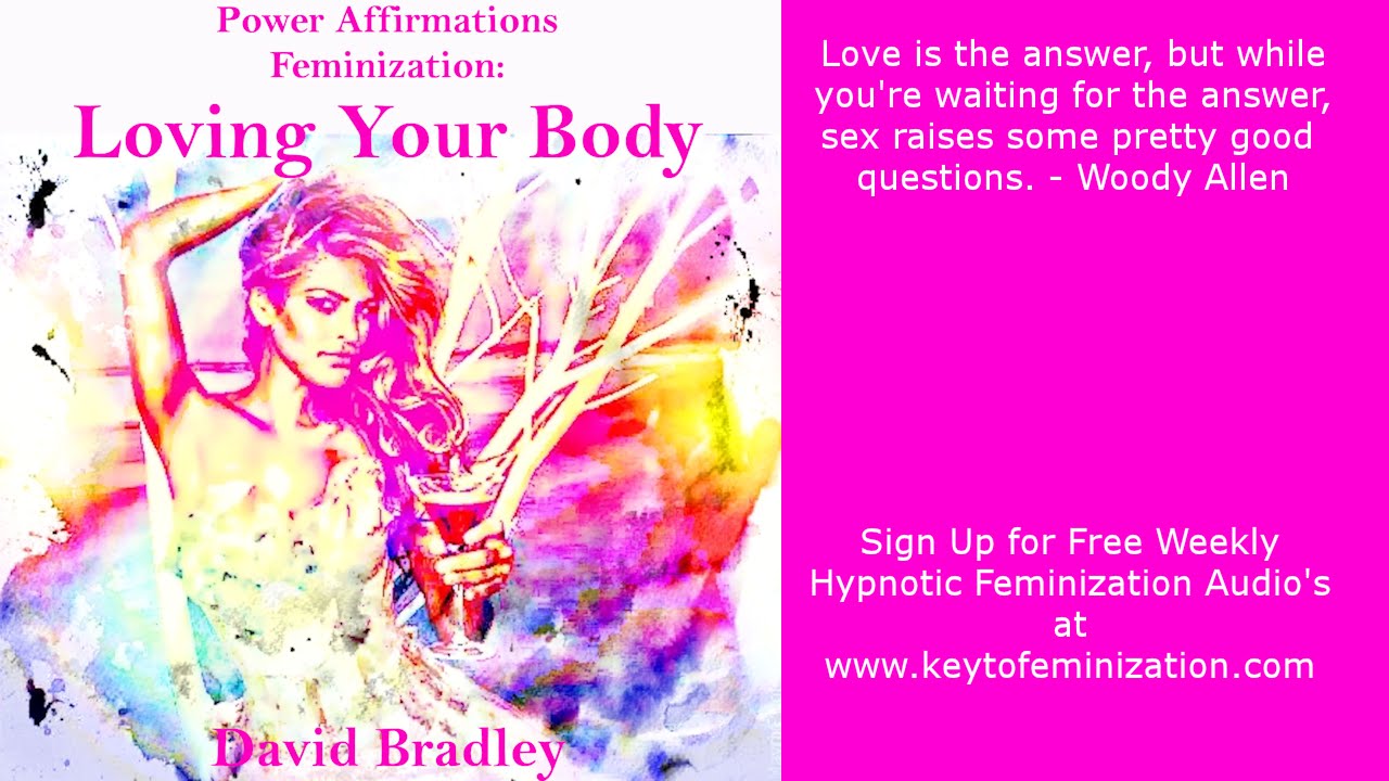 Power Affirmations: Feminisation   Loving Your Body