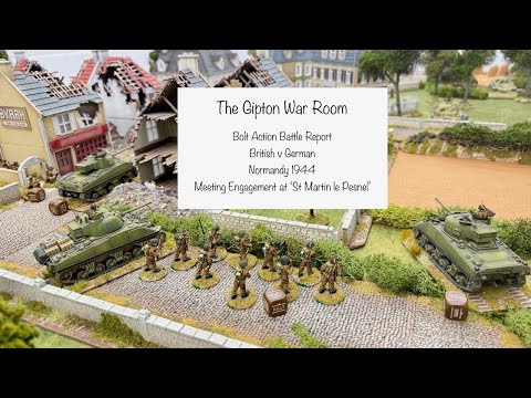 Bolt Action Battle Report British v German Normandy 1944 Meeting Engagement St Martin le Pesnel