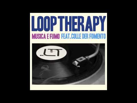 LOOP THERAPY feat. COLLE DER FOMENTO - Musica e Fumo