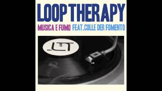 LOOP THERAPY feat. COLLE DER FOMENTO - Musica e Fumo