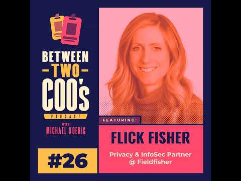 Data Privacy & GDPR with Flick Fisher, Partner at Fieldfisher