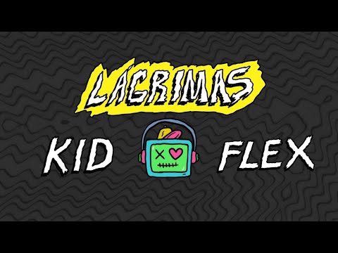 KID FLEX - Lágrimas 💧