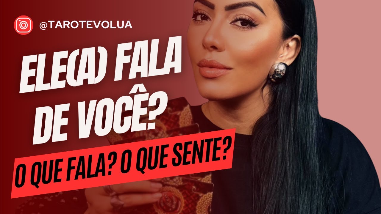 ELE(A) FALA SOBRE VOCÊ? O QUE FALA? COMO SE SENTE?