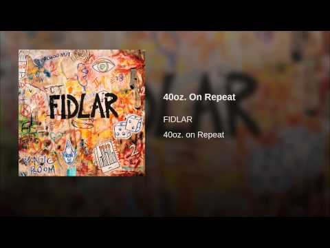 Video thumbnail for 40oz. On Repeat