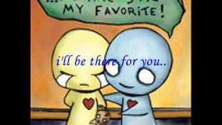 i&#39;ll be there(for you)...