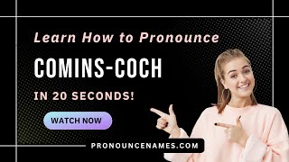 How to pronounce Comins-Coch