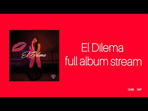 DILEMA - El DILEMA (FULL ALBUM STREAM)