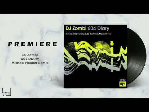 PREMIERE: DJ Zombi - 604 Diary (Michael Hooker Remix) [BEAT BOUTIQUE]