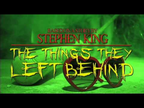 The Things They Left Behind: Based on a short story by STEPHEN KING (Teaser Trailer)