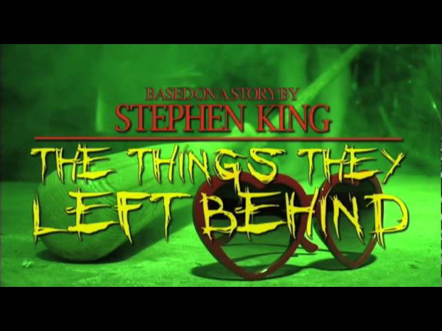 The Things They Left Behind: Based on a short story by STEPHEN KING (Teaser Trailer)
