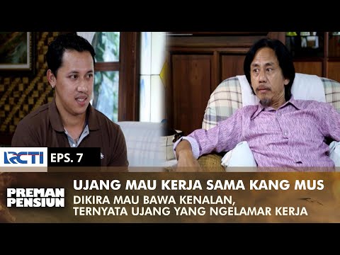 Ujang wants to work in Kicimpring Kang Mus's business | PREMAN PENSIUN 3 | EPS 7 (2/2)
