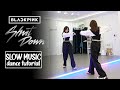 BLACKPINK Shut Down Dance Tutorial Slow Music Mirrored