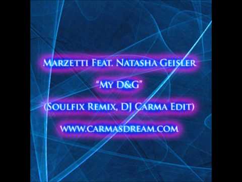 Marzetti Feat. Natasha Geisler - My D&G (Soulfix Remix, DJ Carma Edit)