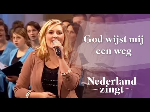 God wijst mij een weg - Nederland Zingt