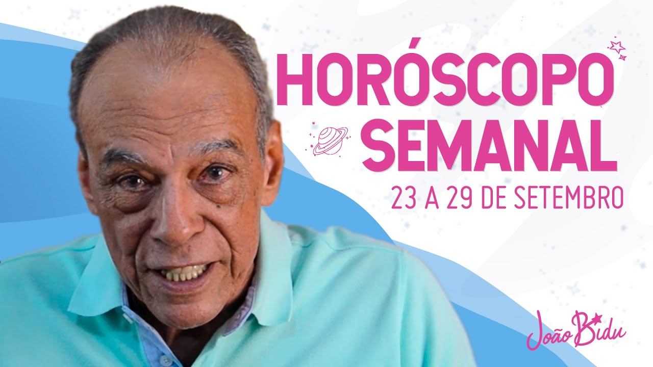 Horóscopo Semanal de 23 a 29 de Setembro de 2024 | POR JOÃO BIDU