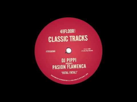 DJ Pippi presents Pasion Flamenca ‘Fatal Fatal!’ (Fatal Chill Out Mix)